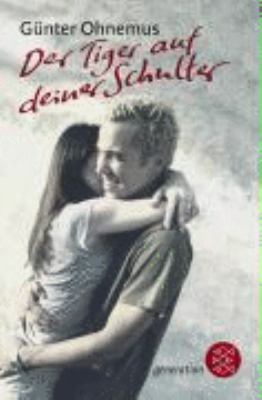 Buchcover von Der Tiger auf deiner Schulter : Roman von Günter Ohnemus