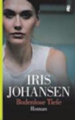 Buchcover von Bodenlose Tiefe : Thriller ; [Roman] von Iris Johansen