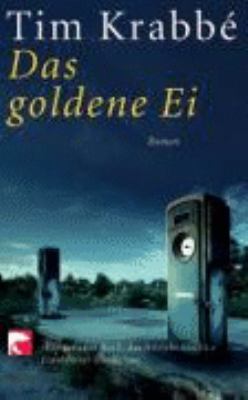 Vergrößerungsansicht: Buchcover von Das goldene Ei : Roman von Tim Krabbé