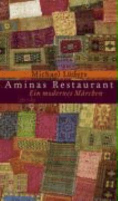 Buchcover von Aminas Restaurant : ein modernes Märchen von Michael Lüders