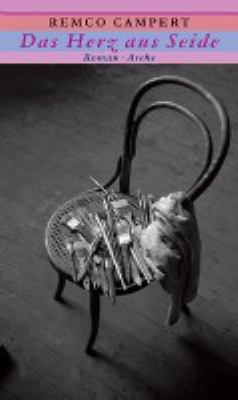 Vergrößerungsansicht: Buchcover von Das Herz aus Seide : [Roman] von Remco Campert