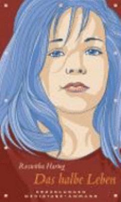 Vergrößerungsansicht: Buchcover von Das halbe Leben : Erzählungen von Roswitha Haring