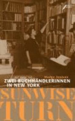 Buchcover von Sunwise turn : zwei Buchhändlerinnen in New York von Madge Jenison