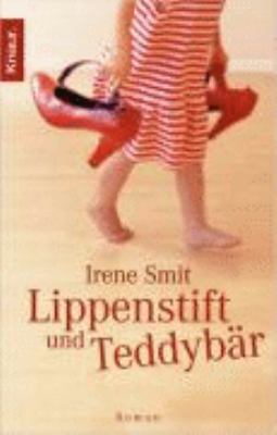 Buchcover von Lippenstift und Teddybär : Roman von Irene Smit