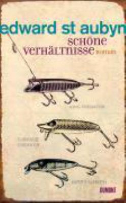 Vergrößerungsansicht: Buchcover von Schöne Verhältnisse : Roman. - (Patrick-Melrose-Reihe ; 1) von Edward St. Aubyn