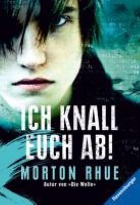 Vergrößerungsansicht: Buchcover von Ich knall euch ab! von Morton Rhue