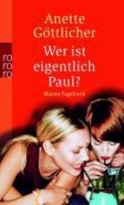 Buchcover von Wer ist eigentlich Paul? : mein Tagebuch von Anette Göttlicher