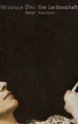 Vergrößerungsansicht: Buchcover von Ihre Leidenschaft : Roman von Véronique Olmi