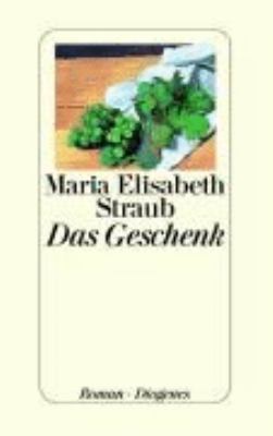 Buchcover von Das Geschenk : Roman von Maria Elisabeth Straub