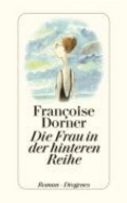Buchcover von Die Frau in der hinteren Reihe : Roman von Francoise Dorner