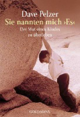 Vergrößerungsansicht: Buchcover von Sie nannten mich »Es« : der Mut eines Kindes zu überleben von Dave J. Pelzer