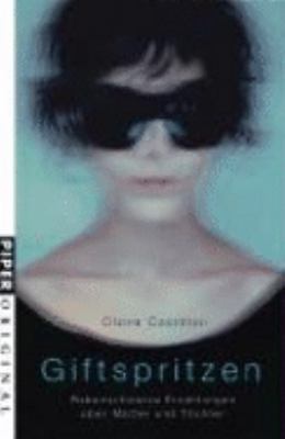 Buchcover von Giftspritzen : rabenschwarze Erzählungen über Mütter und Töchter von Claire Castillon