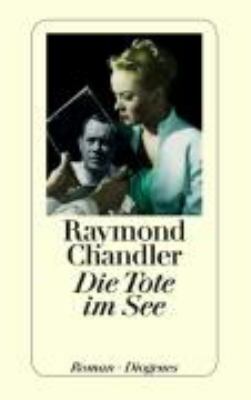 Buchcover von Die Tote im See : Kriminalroman von Raymond Chandler
