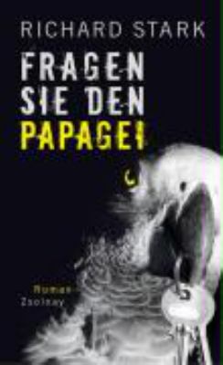 Buchcover von Fragen Sie den Papagei : Roman. - (Parker-Reihe ; 22) von Richard Stark