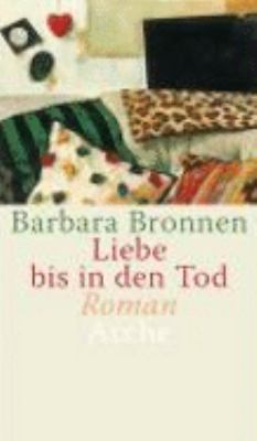 Vergrößerungsansicht: Buchcover von Liebe bis in den Tod : Roman von Barbara Bronnen