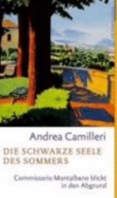 Buchcover von Die schwarze Seele des Sommers : Commissario Montalbano blickt in den Abgrund. - (Commissario-Montalbano-Reihe ; 10) von Andrea Camilleri