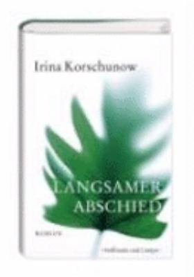 Vergrößerungsansicht: Buchcover von Langsamer Abschied : Roman von Irina Korschunow