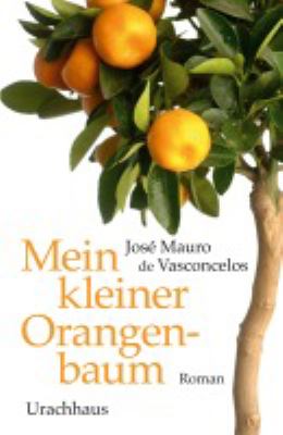 Buchcover von Mein kleiner Orangenbaum : Roman von José Mauro de Vasconcelos