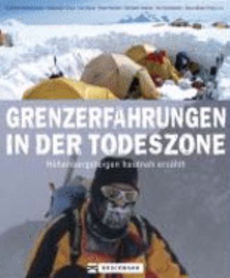 Buchcover von Grenzerfahrungen in der Todeszone : Höhenbergsteigen hautnah erzählt