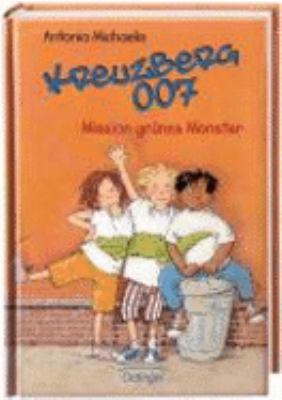 Vergrößerungsansicht: Buchcover von Kreuzberg 007 – Mission grünes Monster. Band 1 von Antonia Michaelis