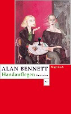 Buchcover von Handauflegen : [Kurzroman] von Alan Bennett
