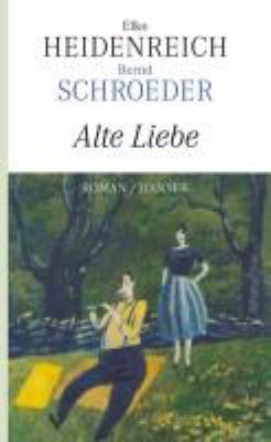 Buchcover von Alte Liebe : Roman von Elke Heidenreich