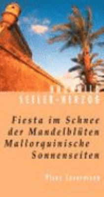 Buchcover von Fiesta im Schnee der Mandelblüten : mallorquinische Sonnenseiten von Brunhild Seeler-Herzog