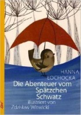 Vergrößerungsansicht: Buchcover von Die Abenteuer vom Spätzchen Schwatz von Hanna Lochocka