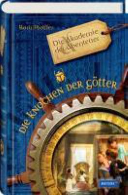 Buchcover von Die Knochen der Götter. - (Die Akademie der Abenteuer ; 1) von Boris Pfeiffer