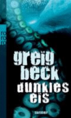 Buchcover von Dunkles Eis : Thriller von Greig Beck