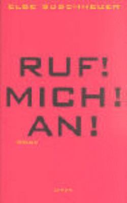 Buchcover von Ruf! Mich! An! : Roman von Else Buschheuer