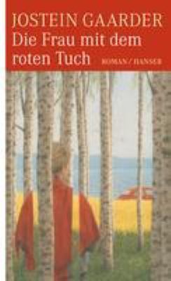 Buchcover von Die Frau mit dem roten Tuch : Roman von Jostein Gaarder