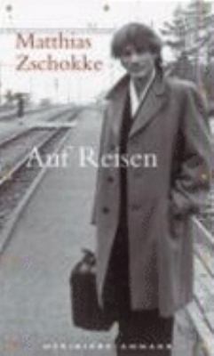 Buchcover von Auf Reisen : Erzählung von Matthias Zschokke