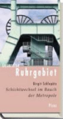 Buchcover von Lesereise Ruhrgebiet : Schichtwechsel im Bauch der Metropole von Birgit Schlepütz