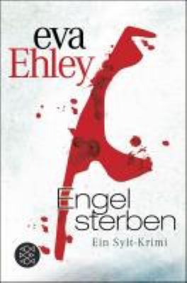 Buchcover von Engel sterben : Kriminalroman ; [ein Sylt-Krimi] von Eva Ehley