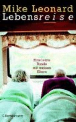 Buchcover von Lebensreise : eine letzte Runde mit meinen Eltern von Mike Leonard