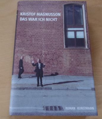 Buchcover von Das war ich nicht : Roman von Kristof Magnusson