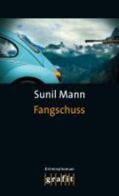 Buchcover von Fangschuss : Kriminalroman von Sunil Mann