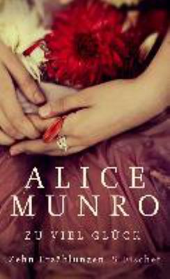 Buchcover von Zu viel Glück : zehn Erzählungen von Alice Munro