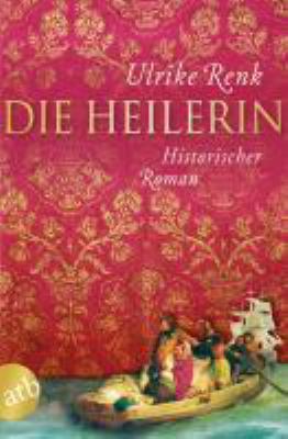 Buchcover von Die Heilerin : historischer Roman von Ulrike Renk