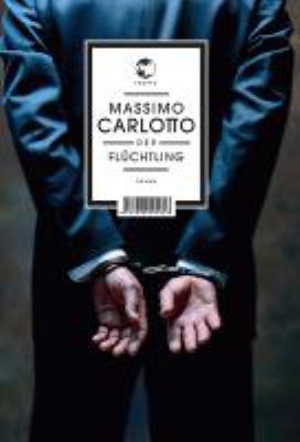 Vergrößerungsansicht: Buchcover von Der Flüchtling : Roman von Massimo Carlotto