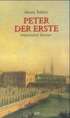 Buchcover von Peter der Erste : Roman von Alexej N. Tolstoi