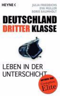 Buchcover von Deutschland dritter Klasse : Leben in der Unterschicht von Julia Friedrichs