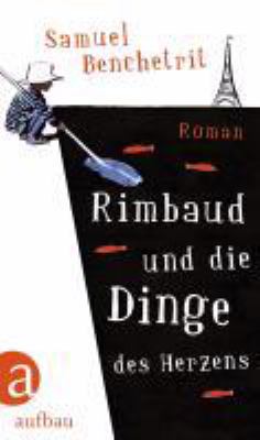 Buchcover von Rimbaud und die Dinge des Herzens : Roman von Samuel Benchetrit