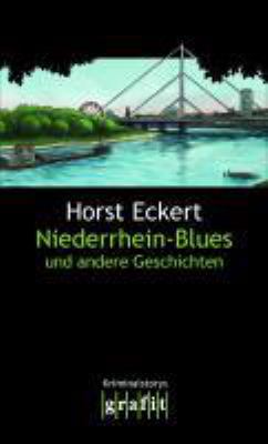 Buchcover von Niederrhein-Blues und andere Geschichten : [Kriminalstorys]. - (Kriminalpolizei-Düsseldorf-Bücher ; 12) von Horst Eckert