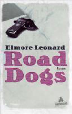 Buchcover von Road dogs : Roman von Elmore Leonard