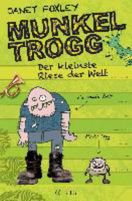Vergrößerungsansicht: Buchcover von Munkel Trogg – Der kleinste Riese der Welt von Janet Foxley