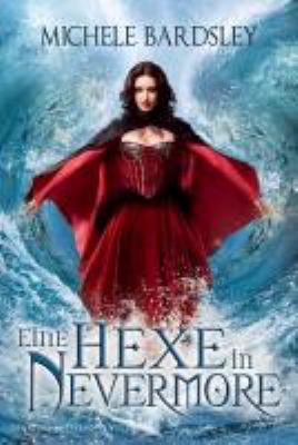 Buchcover von Eine Hexe in Nevermore : Roman von Michele Bardsley