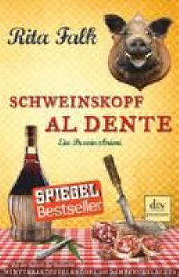 Buchcover von Schweinskopf al dente : ein Provinzkrimi ; [mit Glossar und den Originalrezepten von der Oma]. - (Franz-Eberhofer-Reihe ; 3) von Rita Falk