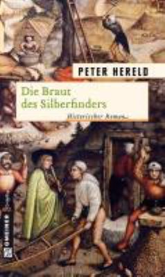 Buchcover von Die Braut des Silberfinders : historischer Roman. Band 2 von Peter Hereld
